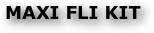 MAXI FLI KIT 